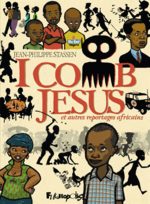 I comb Jesus et autres reportages africains 1 BD