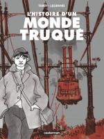 L'histoire d'un monde truqué T.1 Artbook