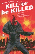 Kill or Be Killed # 13