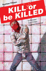 Kill or Be Killed # 15