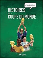 Histoires incroyables de la coupe du monde 1