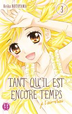 Tant qu'il est encore temps (je t'aimerai) 3 Manga