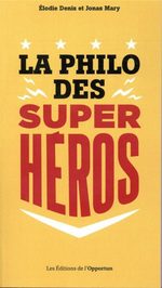 La Philo des Super-Héros 1