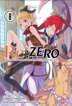 Re:Zero - Re:Vivre dans un nouveau monde à partir de zéro 8 Light novel