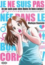 Je ne suis pas née dans le bon corps : Récit de mon changement de sexe 1 Manga