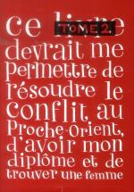 Ce Livre devrait me permettre de résoudre le conflit au Proche-Orient, d'avoir mon diplôme et de trouver une femme 2