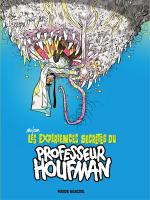 Les expériences secrètes du professeur Houfman 1