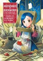 Ascendance of a Bookworm - La Petite Faiseuse de Livres 2
