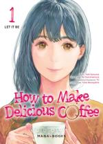 couverture, jaquette How to Make Delicious Coffee 1