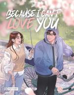 Because I can't love you T.3 Webtoon
