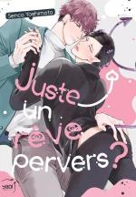 Juste un rêve pervers 1 Manga