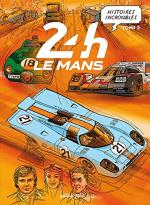 Histoires incroyables des 24h du Mans 2