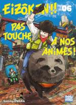 Eizôken ! Pas touche à nos animés !! # 6
