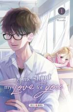 Let Me Shout my Love for You T.1 Manga