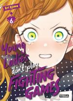 Young Ladies Don't Play Fighting Games 6 Manga