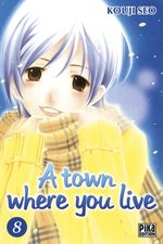 A Town Where You Live 8 Manga