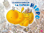La maison-ballon de la famille Hippo 1 Livre illustré