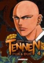 Tennen, Pur et Dur 4 Manga