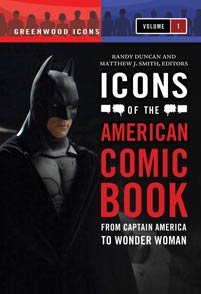 Icons of the American Comic Book : From Captain America to Wonder Woman 1 - Volume 1