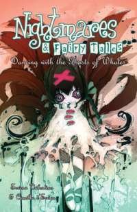 Nightmares and fairy tales 4 - Nightmares & Fairy Tales Volume 4: Dancing with the Ghosts of Whales