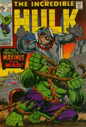 The Incredible Hulk 119 - At the Mercy of-- Maximus the Mad!