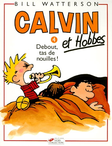 Calvin et Hobbes 4 - Debout, tas de nouilles !