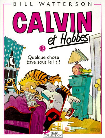 Calvin et Hobbes 12 - Quelque chose bave sous le lit !