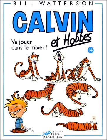 Calvin et Hobbes 14 - Va jouer dans le mixer !
