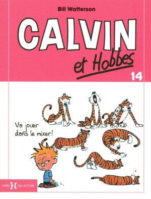 Calvin et Hobbes 14 - Va jouer dans le mixer ! 