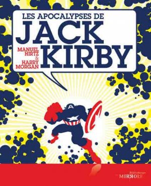 Bibliothèque des miroirs 2 - Les apocalypses de Jack Kirby