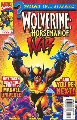 couverture, jaquette What If ? 111  - What If... Starring Wolverine: Horseman of WarWhat If...? - Issues (1989  - 1998) (Marvel) Comics