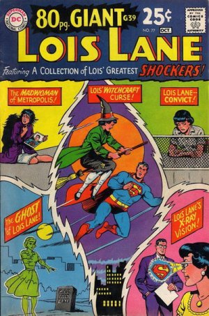 Superman's Girl Friend, Lois Lane 77 - A Collection Of Lois Greatest Shockers!