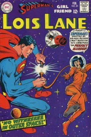 Superman's Girl Friend, Lois Lane 81 - No Witnesses In Outer Space!