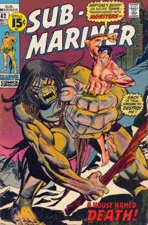 Sub-Mariner 42 - And a House Whose Name...Is Death!