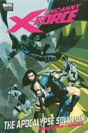 Uncanny X-Force 1 - The Apocalypse Solution