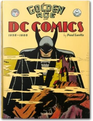 The Golden Age of DC Comics 1 - The Golden Age of DC Comics 1935-1956