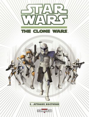 Star Wars - The Clone Wars 4 - Attaque nocturne