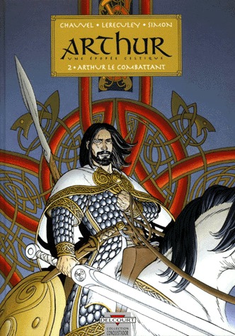 couverture, jaquette Arthur, une épopée celtique 2  - Arthur le combattant (delcourt bd) BD