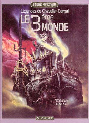 Légendes du chevalier Cargal 3 - Le 3ème Monde