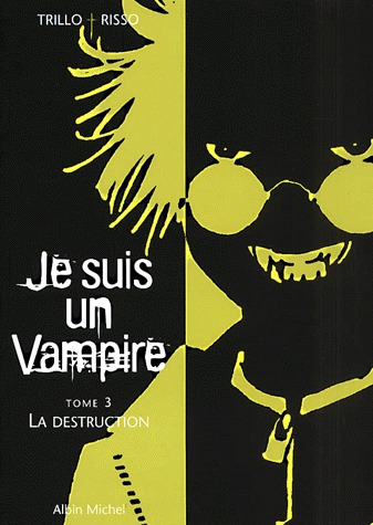Je suis un Vampire 3 - La destruction