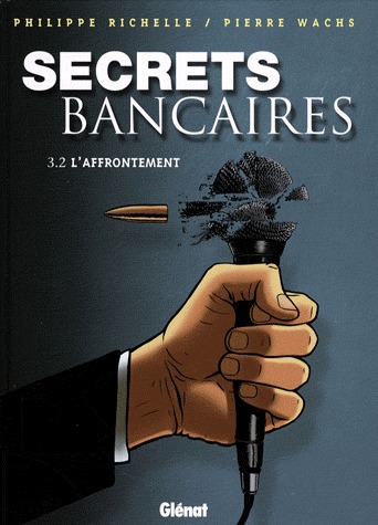 Secrets bancaires 6 - 3.2 L'affrontement