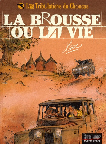 Les tribulations du Choucas 2 - La brousse ou la vie