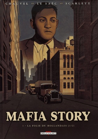 Mafia story 1 - La Folie du Hollandais (1/2)