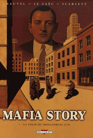 Mafia story 2 - La Folie du Hollandais (2/2)