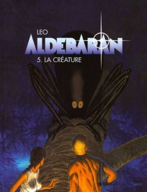 Les mondes d'Aldébaran - Aldébaran 5 - La créature