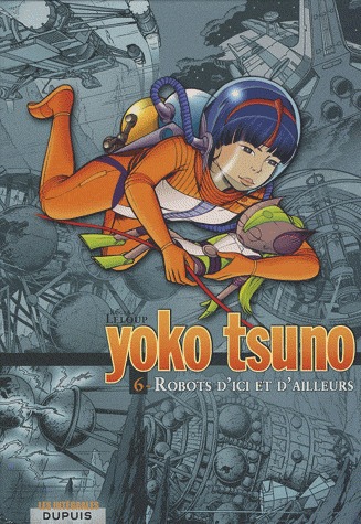 Yoko Tsuno 6 - Intégrale - Robots d'ici et d'ailleurs