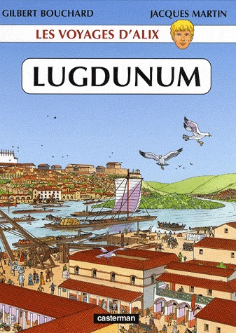 Les voyages d'Alix 30 - Lugdunum