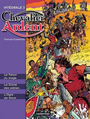 Chevalier ardent 3 - Intégrale - Volume 3 (T7 à T9)