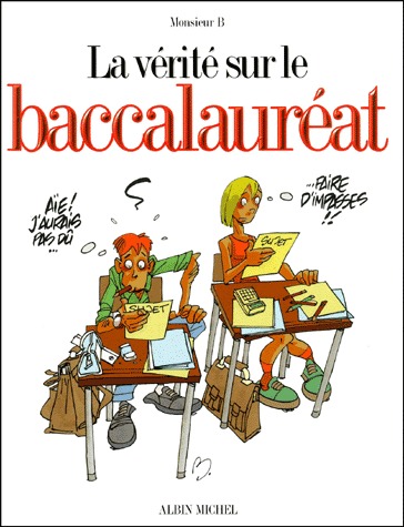 La vérité sur 8 - La vérité sur le baccalauréat