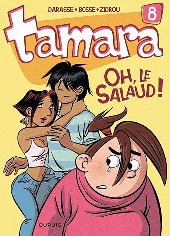 Tamara 8 - Oh, le salaud !